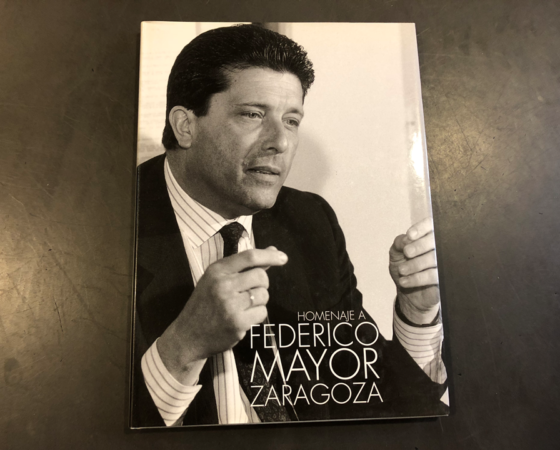 LIBRO HOMENAJE  FEDERICO MAYOR ZARAGOZA «ESPAÑOL UNIVERSAL» 1999