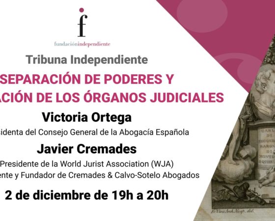 Tribuna Independiente “Separación de poderes y renovación de los órganos judiciales”
