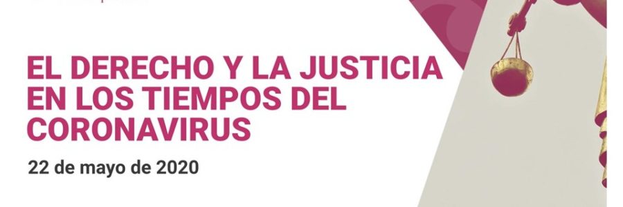 “El Derecho y la Justicia en los tiempos del coronavirus”
